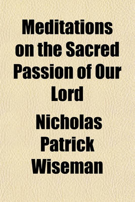 Book cover for Meditations on the Sacred Passion of Our Lord