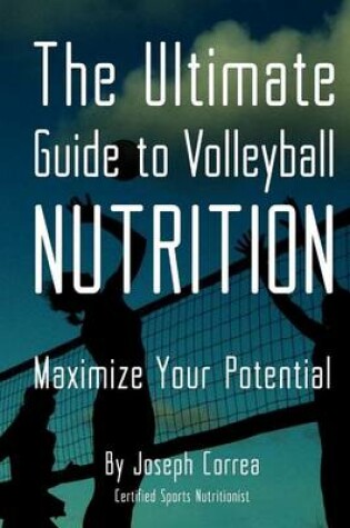 Cover of The Ultimate Guide to Volleyball Nutrition