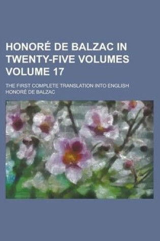 Cover of Honore de Balzac in Twenty-Five Volumes; The First Complete Translation Into English Volume 17