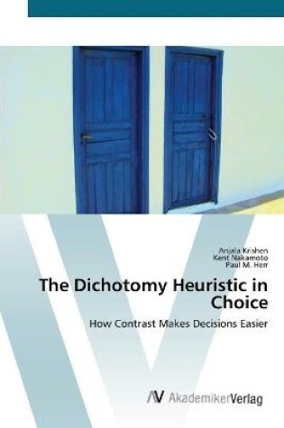 Cover of The Dichotomy Heuristic in Choice