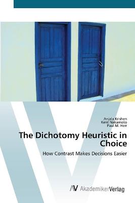 Book cover for The Dichotomy Heuristic in Choice