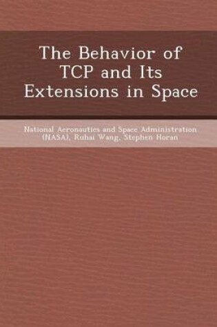 Cover of The Behavior of TCP and Its Extensions in Space