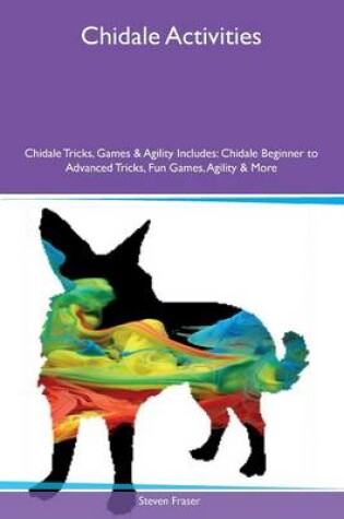 Cover of Chidale Activities Chidale Tricks, Games & Agility Includes