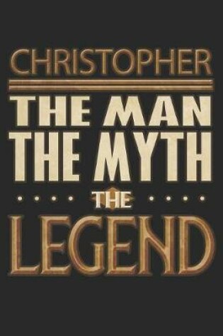 Cover of Christopher The Man The Myth The Legend