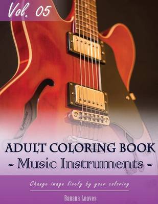 Book cover for Music Instruments Coloring Book Arts for Stress Relief & Mind Relaxation, Stay Focus Treatment