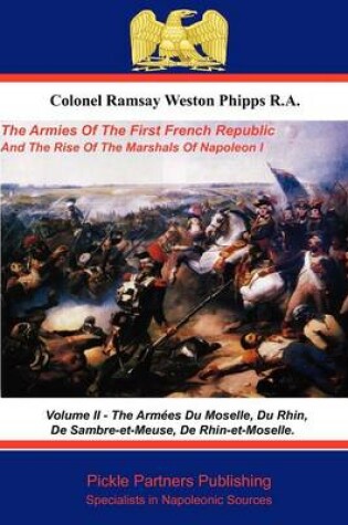 Cover of The Armies of the First French Republic, and the Rise of the Marshals of Napoleon I