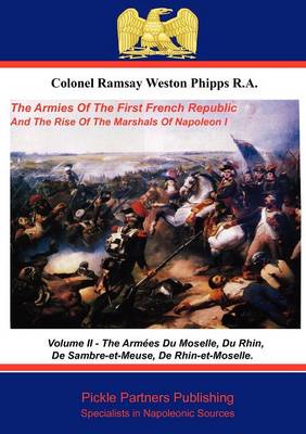 Book cover for The Armies of the First French Republic, and the Rise of the Marshals of Napoleon I