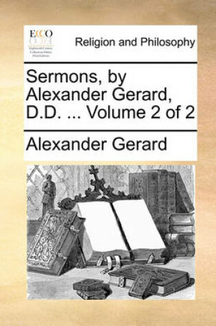 Cover of Sermons, by Alexander Gerard, D.D. ... Volume 2 of 2