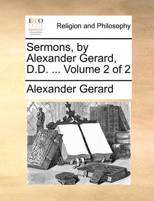 Book cover for Sermons, by Alexander Gerard, D.D. ... Volume 2 of 2