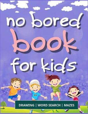 Book cover for No Bored Book for Kids