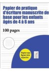 Book cover for Papier de pratique d'ecriture manuscrite de base pour les enfants ages de 4 a 6 ans