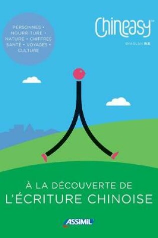 Cover of Chineasy - A la Lecouverte de l'ecriture chinoise