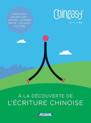 Book cover for Chineasy - A la Lecouverte de l'ecriture chinoise