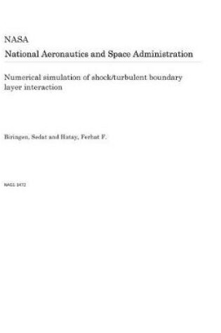 Cover of Numerical Simulation of Shock/Turbulent Boundary Layer Interaction