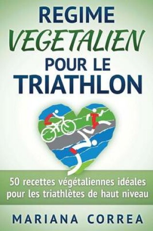 Cover of REGIME VEGETALIEN Pour Le TRIATHLON