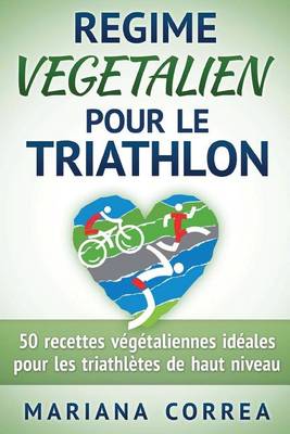 Book cover for REGIME VEGETALIEN Pour Le TRIATHLON