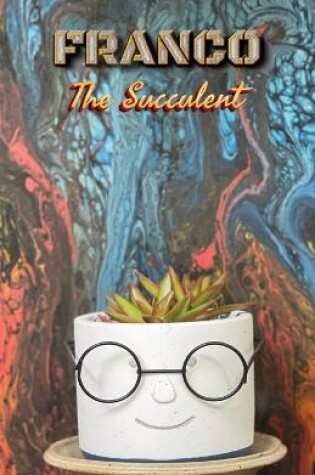 Cover of Franco the Succulent