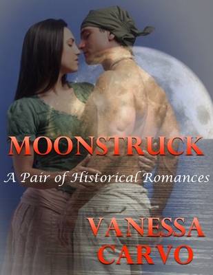 Book cover for Moonstruck: A Pair of Historical Romances