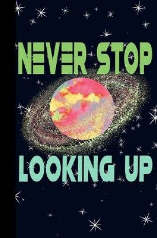 Cover of Never Stop Looking Up