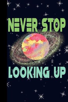 Book cover for Never Stop Looking Up