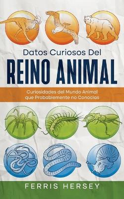 Book cover for Datos Curiosos del Reino Animal