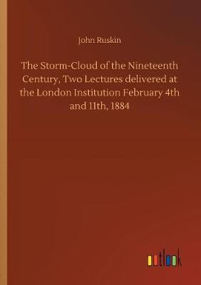 Book cover for The Storm-Cloud of the Nineteenth Century, Two Lectures delivered at the London Institution February 4th and 11th, 1884