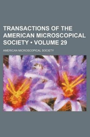 Cover of Transactions of the American Microscopical Society (Volume 29)