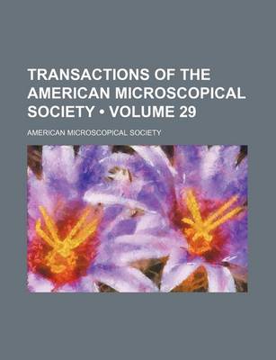 Book cover for Transactions of the American Microscopical Society (Volume 29)