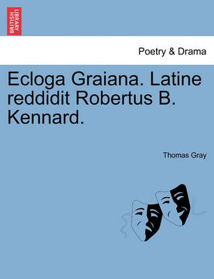 Book cover for Ecloga Graiana. Latine Reddidit Robertus B. Kennard.