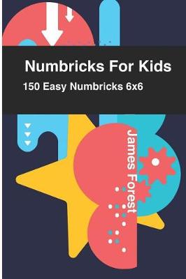 Book cover for Numbricks For Kids 150 Easy Numbricks 6x6