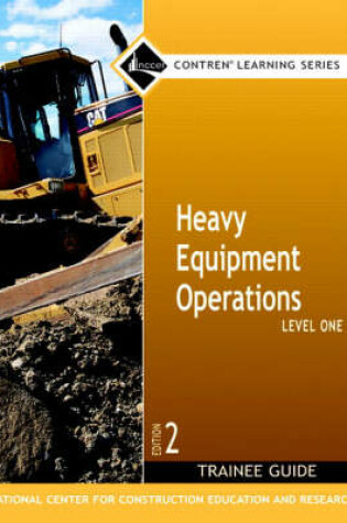 Cover of Heavy Equipment Operations Level 1 Trainee Guide, Paperback