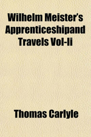 Cover of Wilhelm Meister's Apprenticeshipand Travels Vol-II
