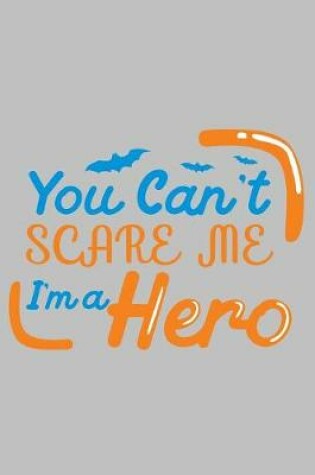Cover of You can't scare me i'm a hero