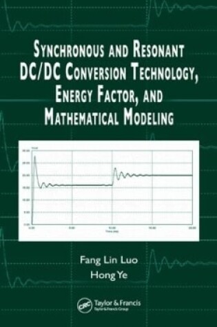 Cover of Synchronous and Resonant DC/DC Conversion Technology, Energy Factor, and Mathematical Modeling