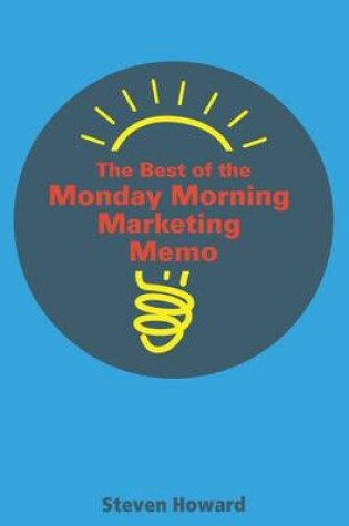 Cover of The Best of the Monday Morning Marketing Memo