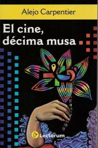 Cover of El Cine, Decima Musa (Movie, Tenth Goddesses)