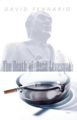 Book cover for The Death of René Lévesque