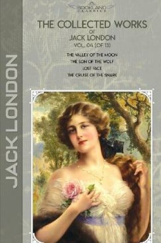 Cover of The Collected Works of Jack London, Vol. 04 (of 13)