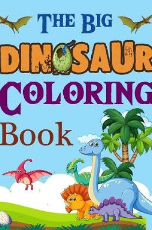 Cover of The Big Dinosaur Coloring Book