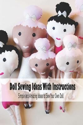 Book cover for Doll Sewing Ideas With Instructions