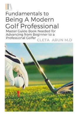 Book cover for Fundamentals to Being a Modern Golf Professional