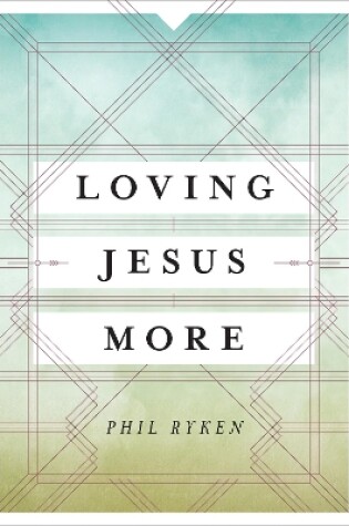 Cover of Loving Jesus More