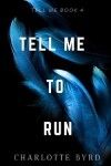 Book cover for Tell Me to Run