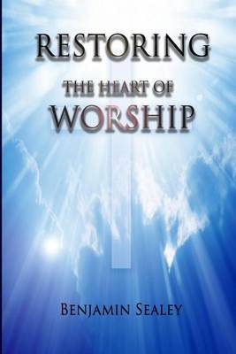 Book cover for Restoring The Heart of Worship