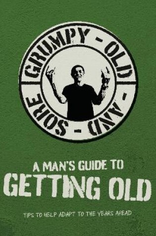 Cover of A Man's Guide To Getting Old