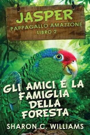 Cover of Gli Amici E La Famiglia Della Foresta Pluviale