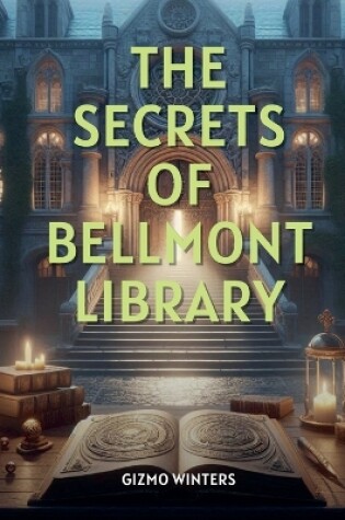 Cover of The Secrets of Bellmont Library