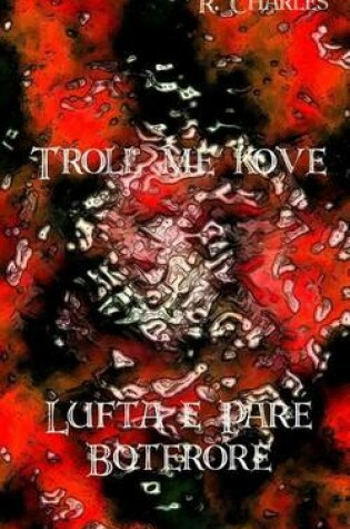 Cover of Troll Me Kove - Lufta E Pare Boterore