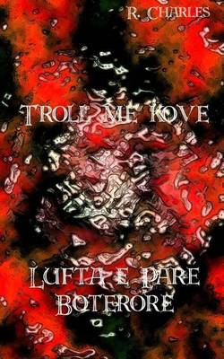 Book cover for Troll Me Kove - Lufta E Pare Boterore