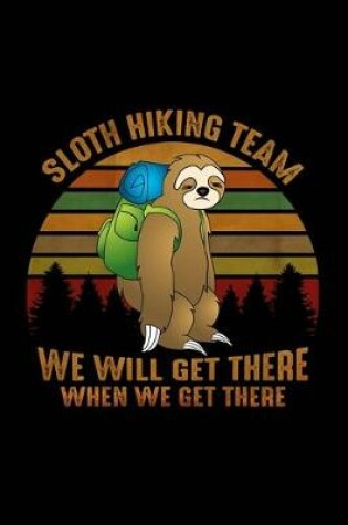 Cover of Sloth hiking team we will get there when we get there